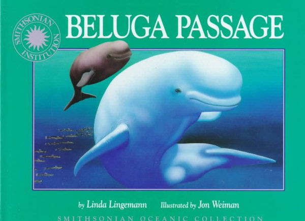 Beluga Passage - a Smithsonian Oceanic Collection Book
