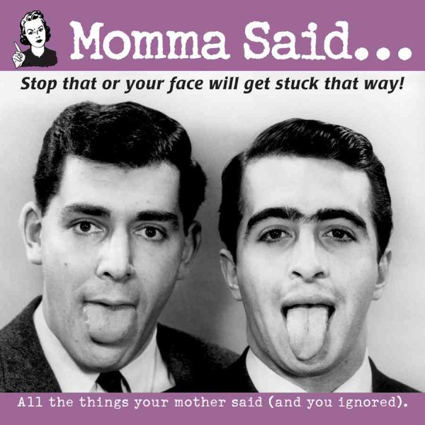 Momma Said: Stop It or Your Face Will Get Stuck That Way cover