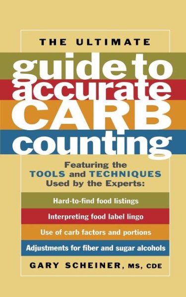 The Ultimate Guide to Accurate Carb Counting: Featuring the Tools and Techniques Used by the Experts (Marlowe Diabetes Library) cover