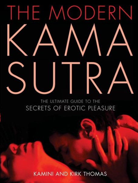 The Modern Kama Sutra: The Ultimate Guide to the Secrets of Erotic Pleasure cover