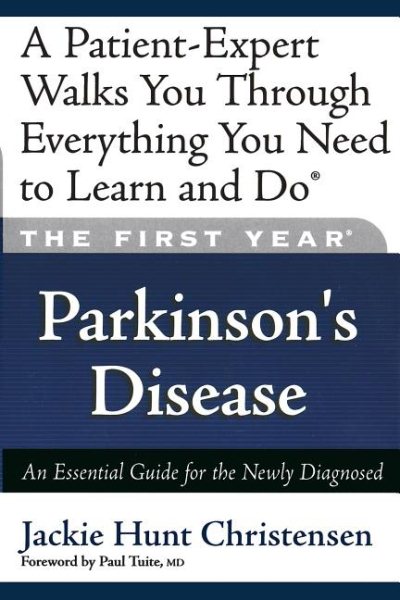 The First Year---Parkinson's Disease: An Essential Guide for the Newly Diagnosed cover