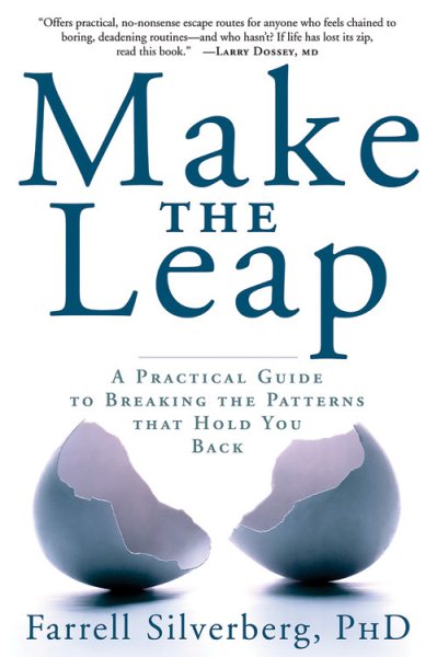 Make the Leap: A Practical Guide to Breaking the Patterns That Hold You Back