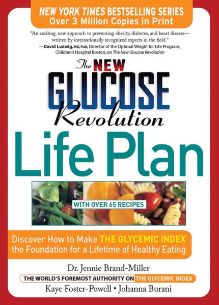 The New Glucose Revolution Life Plan: Discover How to Make the Glycemic Index the Foundation for a Lifetime of Healthy Eating cover