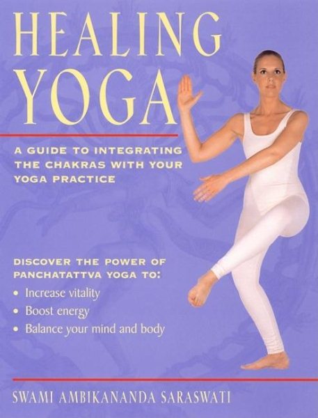 Healing Yoga: A Guide to Integrating the Chakras with Your Yoga Practice cover