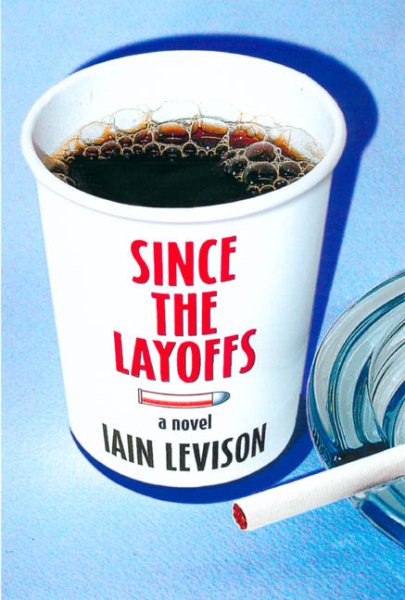 Since The Layoffs: A Novel cover