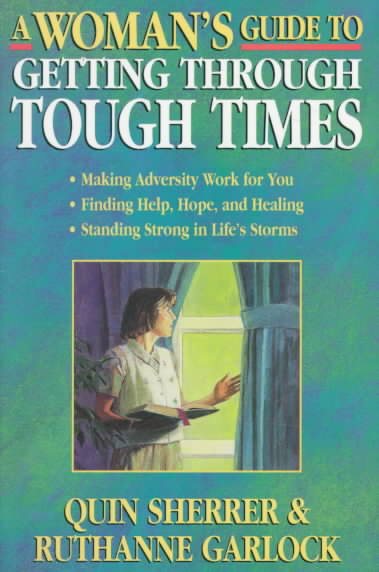 A Woman's Guide to Getting Through Tough Times (Woman's Guides) cover