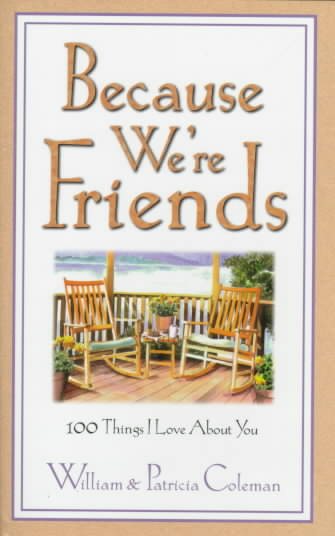Because We're Friends: 100 Things I Love About You