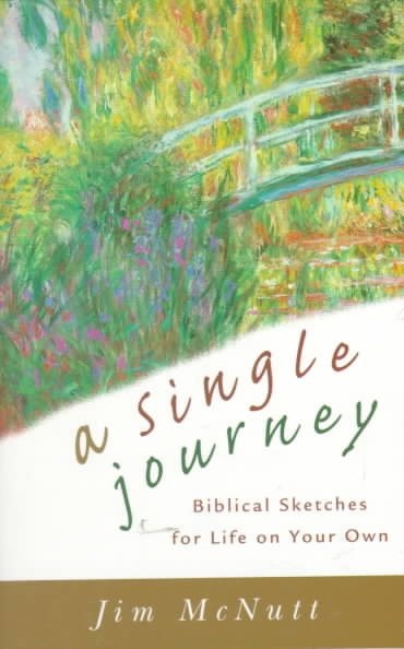 A Single Journey: Biblical Sketches for Life on Your Own