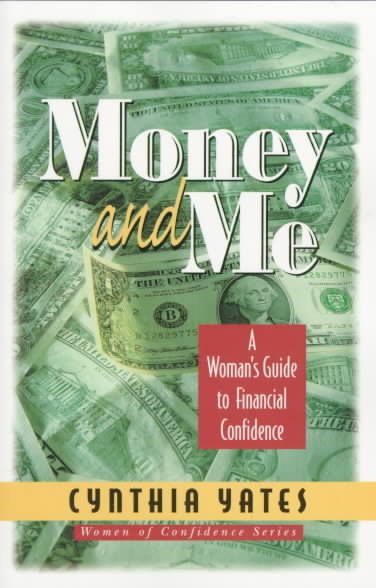 Money and Me: A Woman's Guide to Financial Confidence (Women of Confidence)