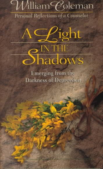A Light in the Shadows: Emerging from the Darkness of Depression : Personal Reflections of a Counselor