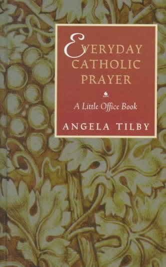 Everyday Catholic Prayer: A Little Office Book cover