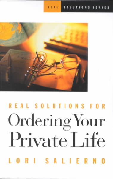 Real Solutions for Ordering Your Private Life (Real Solutions Series) cover