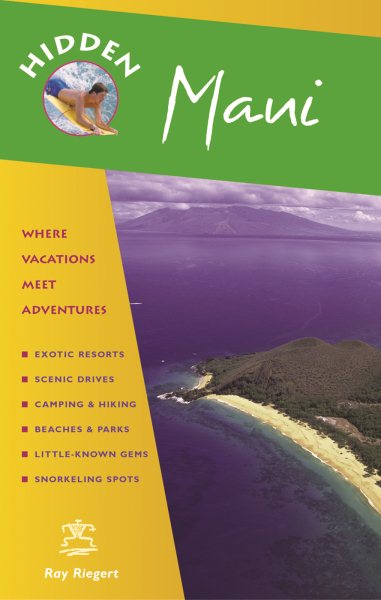 Hidden Maui: Including Lahaina, Kaanapali, Haleakala, and the Hana Highway (Hidden Travel) cover