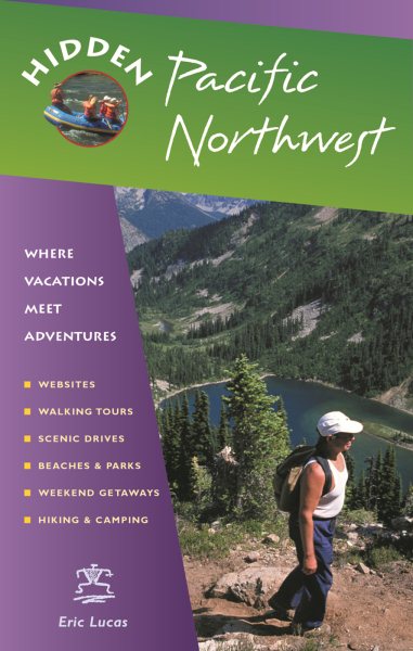 Hidden Pacific Northwest: Including Oregon, Washington, Vancouver, Victoria, And Coastal British Columbia (Hidden Travel)