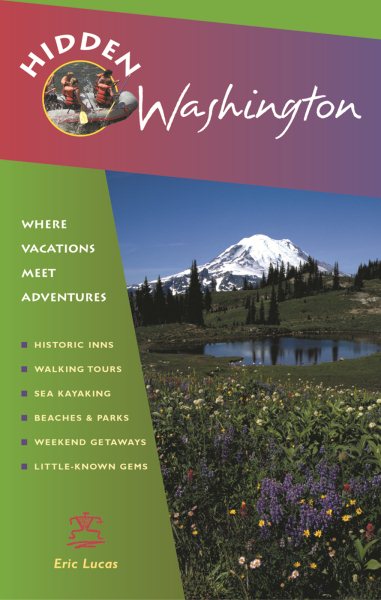 Hidden Washington: Including Seattle, Puget Sound, San Juan Islands, Olympic Peninsula, Cascades and Columbia River Gorge (Hidden Travel)