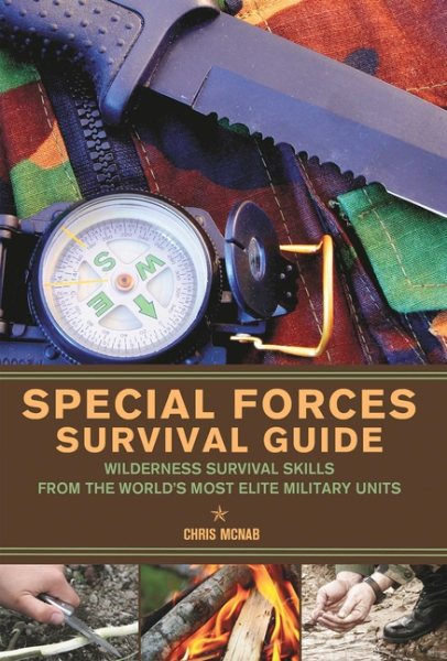 Special Forces Survival Guide: Wilderness Survival Skills from the World's Most Elite Military Units cover