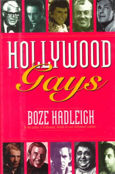 Hollywood Gays: Conversations With: Cary Grant, Liberace, Tony Perkins, Paul Lynde, Cesar Romero, Randolph Scott... cover