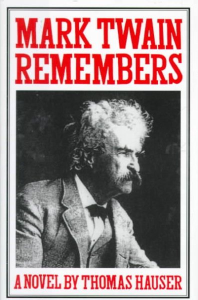 Mark Twain Remembers: A Novel