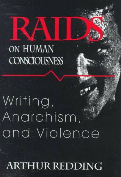 Raids on Human Consciousness: Writing, Anarchism, and Violence (Cultural Frames) cover