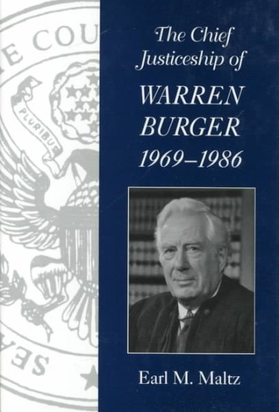 The Chief Justiceship of Warren Burger, 1969-1986 (Chief Justiceships of the United States Supreme Court) cover