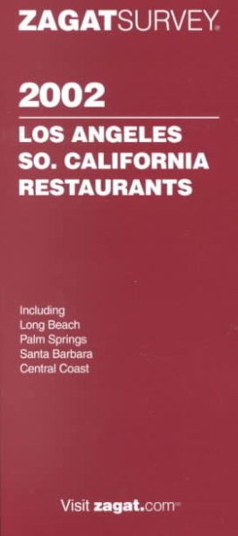 Zagatsurvey 2002 Los Angeles/So. California Restaurants (ZAGATSURVEY: LOS ANGELES/SOUTHERN CALIFORNIA RESTAURANTS)