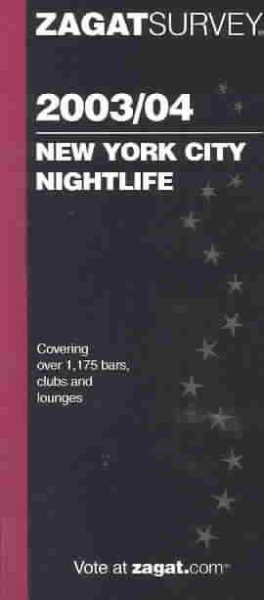 Zagatsurvey 2003/04 New York City Nightlife (ZAGATSURVEY : NEW YORK CITY NIGHTLIFE)