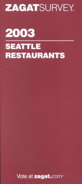 Zagatsurvey 2003 Seattle Restaurants (ZAGATSURVEY: SEATTLE RESTAURANTS) cover