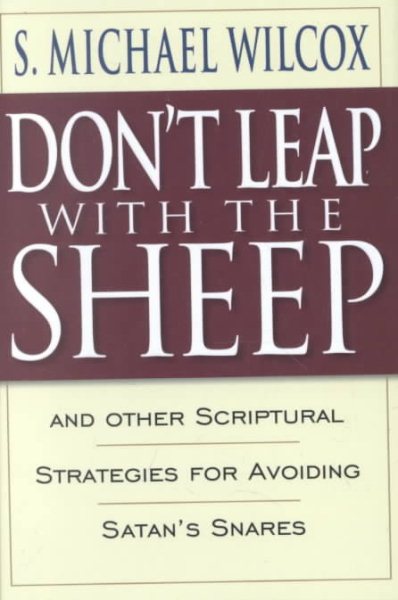 Don't Leap With the Sheep: And Other Scriptural Strategies for Avoiding Satan's Snares cover