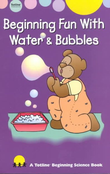 Beginning Fun With Water & Bubbles (Beginning Fun With Science Ser) cover