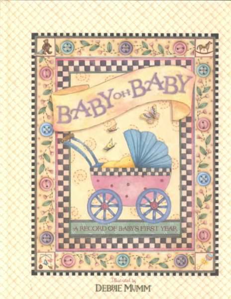 Baby Oh Baby: A Record of Baby's First Year