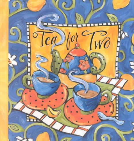 Tea for Two: Bringing Friends Together cover