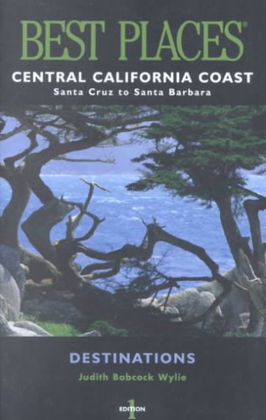 Best Places Central California Coast: Santa Cruz to Santa Barbara cover