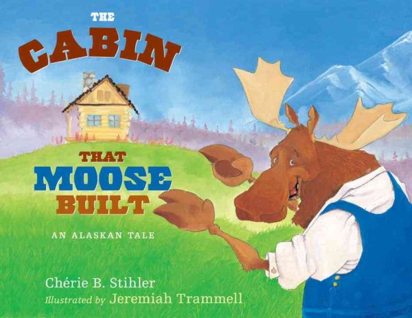 The Cabin That Moose Built (PAWS IV)