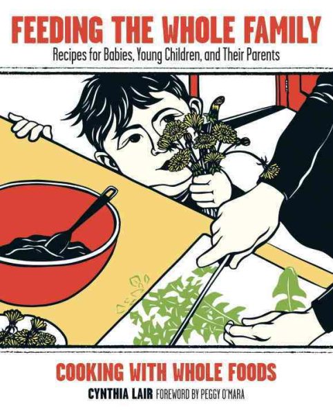 Feeding the Whole Family: Recipes for Babies, Young Children, and Their Parents cover