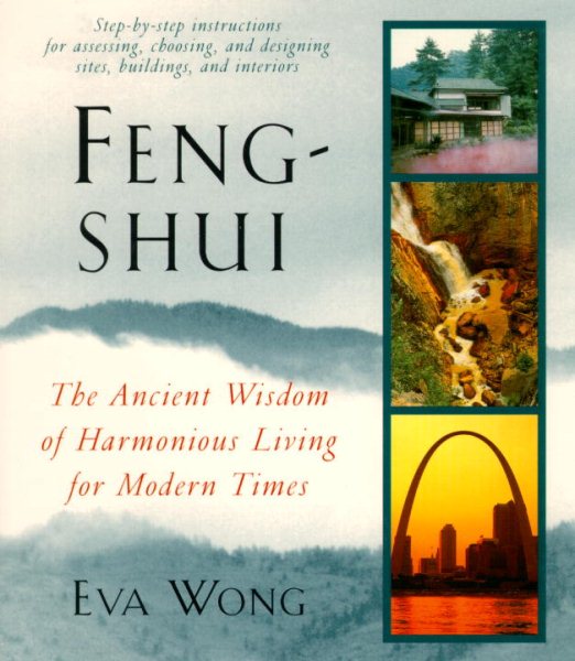 Feng-Shui: The Ancient Wisdom of Harmonious Living for Modern Times