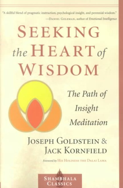 Seeking the Heart of Wisdom: The Path of Insight Meditation (Shambhala Classics) cover