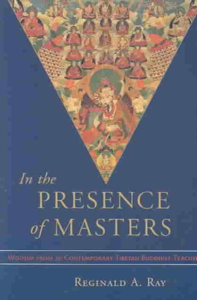 In The Presence Of Masters: Wisdom from 30 Contemporary Tibetan Buddhist Teachers cover