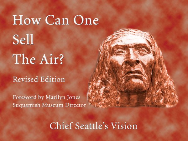 How Can One Sell the Air?: Chief Seattle's Vision cover