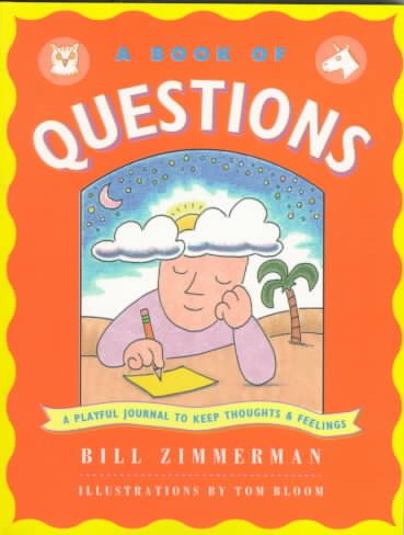 A Book of Questions: A Playful Journal to Keep Thoughts and Feelings (Zimmerman Series)