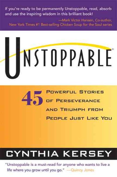 Unstoppable: 45 Powerful Stories of Perseverance and Triumph from People Just Like You cover