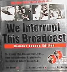 We Interrupt This Broadcast: The Events That Stopped Our Lives...from the Hindenburg to the Death of John F. Kennedy Jr. (2nd Edition) cover
