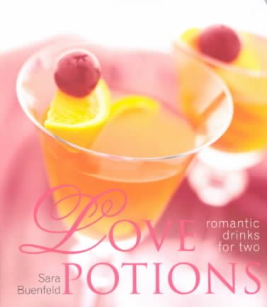 Love Potions: Romantic Drinks for Two (Love Recipes Series) cover