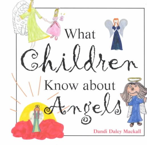 What Children Know about Angels cover