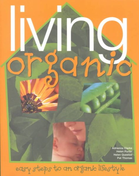 Living Organic: Easy Steps to an Organic Lifestyle cover