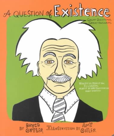 A Question of Existence: Great Questions, Great Answers (Question Of)