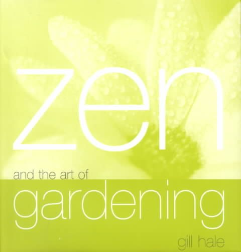 Zen and the Art of Gardening cover