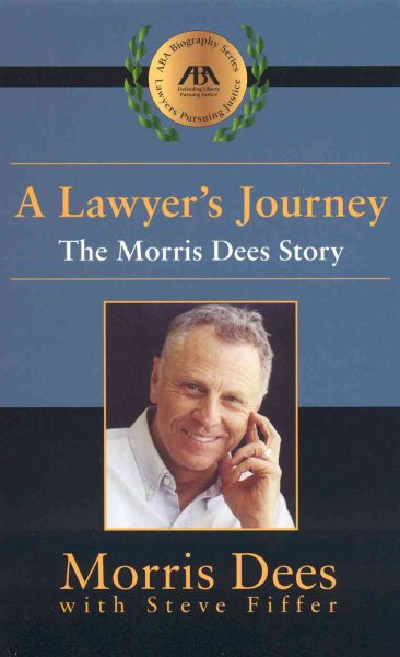 A Lawyer's Journey: The Morris Dees Story (ABA Biography Series) cover