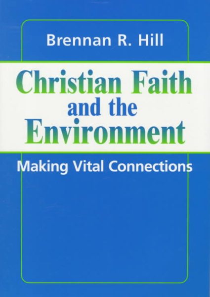 Christian Faith and the Environment: Making Vital Connections (Ecology and Justice) cover