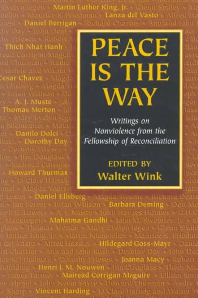 Peace Is the Way: Writings On Nonviolence From The Fellowship Of Reconciliation cover