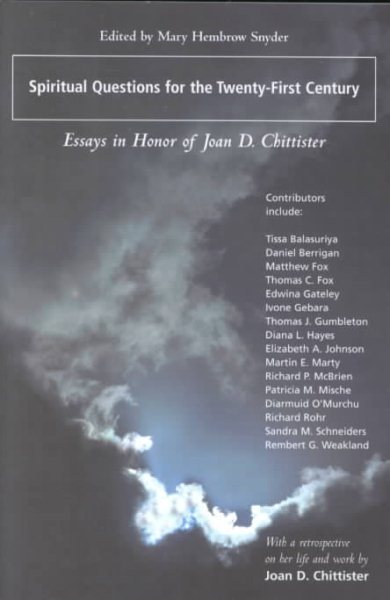 Spiritual Questions for the Twenty-First Century: Essays In Honor Of Joan D. Chittister cover